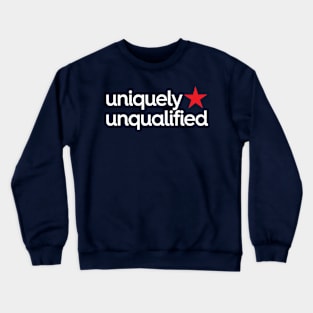 Uniquely Unqualified Crewneck Sweatshirt